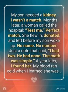 A Woman Donated Her Kidney to My Son… Then Disappeared Before He Could Say Thank You