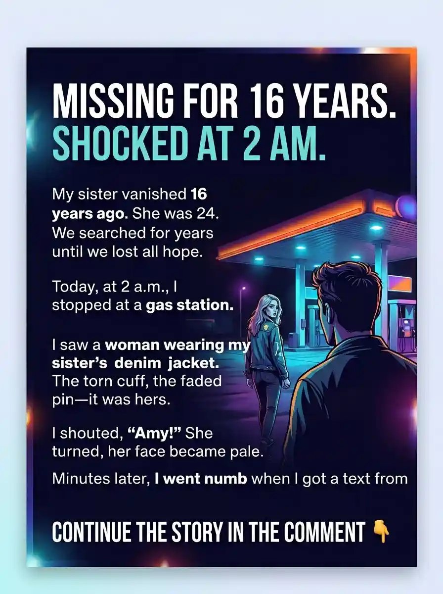 My Sister Vanished 16 Years Ago—Then I Saw Her Jacket at a Gas Station at 2 A.M.