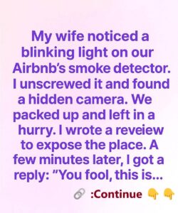 I Found a Hidden Camera in Our Airbnb — And the Host’s Reply Changed How I See Travel Safety Forever