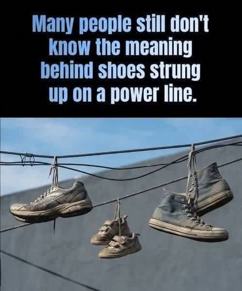 Those Shoes Hanging From Power Lines Aren’t There By Accident…