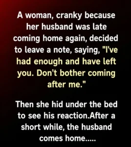 A woman cranky because a husband…