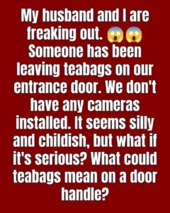 The Mystery of the Doorstep Tea Bag: A Gentle, Curious Look at This Quirky Neighborhood Phenomenon