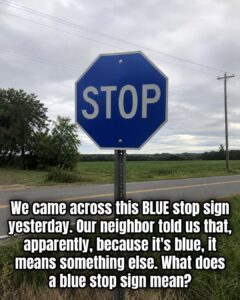 The Meaning Behind a Blue Stop Sign